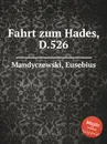 Fahrt zum Hades, D.526 - E. Mandyczewski