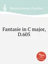 Fantasie in C major, D.605 - E. Mandyczewski
