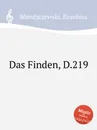 Das Finden, D.219 - E. Mandyczewski