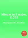 Minuet in E major, D.335 - E. Mandyczewski