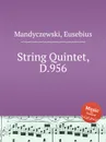 String Quintet, D.956 - E. Mandyczewski