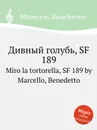 Дивный голубь, SF 189. Miro la tortorella, SF 189 by Marcello, Benedetto - Б. Марцелло