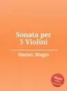 Sonata per 3 Violini - B. Marini