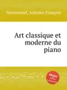 Art classique et moderne du piano - A.F. Marmontel