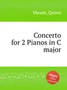 Concerto for 2 Pianos in C major - Q. Mason