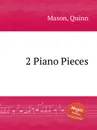 2 Piano Pieces - Q. Mason