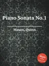 Piano Sonata No.1 - Q. Mason