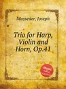 Trio for Harp, Violin and Horn, Op.41 - J. Mayseder