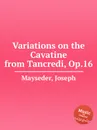 Variations on the Cavatine from Tancredi, Op.16 - J. Mayseder