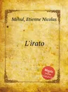 L'irato - E.N. Méhul