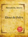 Elena da Feltre - S. Mercadante