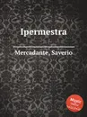 Ipermestra - S. Mercadante