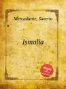 Ismalia - S. Mercadante