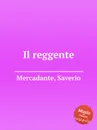 Il reggente - S. Mercadante