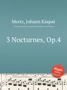 3 Nocturnes, Op.4 - J.K. Mertz
