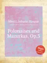 Polonaises and Mazurkas, Op.3 - J.K. Mertz