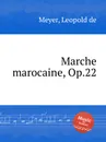 Marche marocaine, Op.22 - L. de Meyer