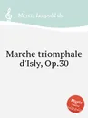 Marche triomphale d'Isly, Op.30 - L. de Meyer