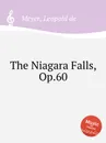 The Niagara Falls, Op.60 - L. de Meyer