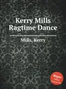 Kerry Mills Ragtime Dance - K. Mills