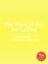 The Pipes of Pan are Calling - L.J. Monckton