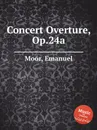 Concert Overture, Op.24a - E. Moór