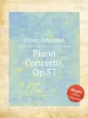 Piano Concerto, Op.57 - E. Moór