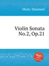 Violin Sonata No.2, Op.21 - E. Moór
