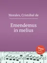 Emendemus in melius - C. de Morales