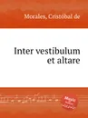 Inter vestibulum et altare - C. de Morales