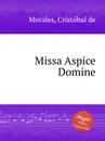 Missa Aspice Domine - C. de Morales