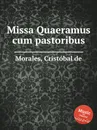 Missa Quaeramus cum pastoribus - C. de Morales
