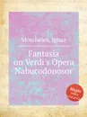 Fantasia on Verdi's Opera 'Nabucodonosor' - I. Moscheles