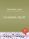 La Gaiete, Op.85 - I. Moscheles