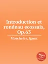Introduction et rondeau ecossais, Op.63 - I. Moscheles