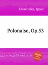 Polonaise, Op.53 - I. Moscheles
