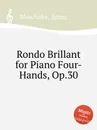 Rondo Brillant for Piano Four-Hands, Op.30 - I. Moscheles