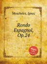 Rondo Espagnol, Op.24 - I. Moscheles