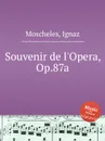 Souvenir de l'Opera, Op.87a - I. Moscheles