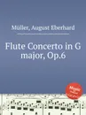 Flute Concerto in G major, Op.6 - A.E. Müller