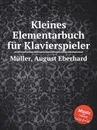 Kleines Elementarbuch fur Klavierspieler - A.E. Müller