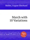 March with 10 Variations - A.E. Müller