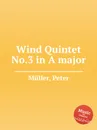 Wind Quintet No.3 in A major - P. Müller