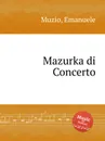 Mazurka di Concerto - E. Muzio