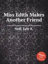 Miss Edith Makes Another Friend - L.K. Neff