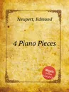 4 Piano Pieces - E. Neupert