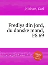 Fredlys din jord, du danske mand, FS 69 - C. Nielsen