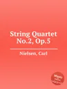 String Quartet No.2, Op.5 - C. Nielsen