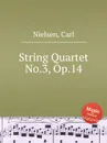 String Quartet No.3, Op.14 - C. Nielsen