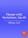 Theme with Variations, Op.40 - C. Nielsen